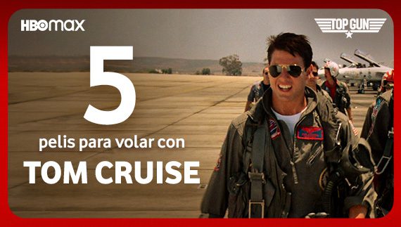 Tom Cruise, nacido para volar